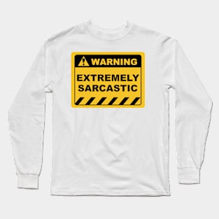 Human Warning Sign EXTREMELY SARCASTIC Sayings Sarcasm Humor Quotes Long Sleeve T-Shirt